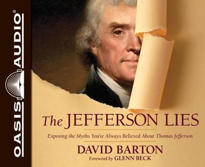 The Jefferson Lies: Exposing the Myths You've Always Believed about Thomas Jefferson - Barton, David, Professor, and Dewees, Bill (Narrator)