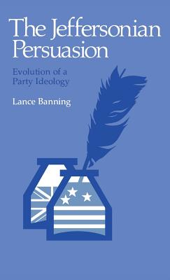 The Jeffersonian Persuasion - Banning, Lance