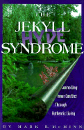 The Jekyll/Hudy Syndrome: Controlling Inner Conflict Through Authentic Living - McMinn, Mark R