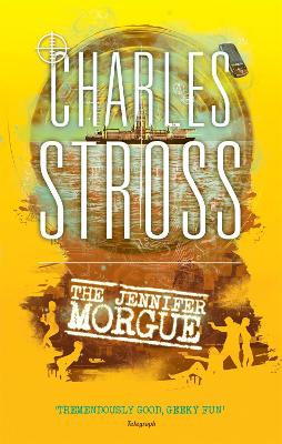 The Jennifer Morgue: Book 2 in The Laundry Files - Stross, Charles