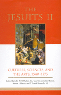 The Jesuits II: Cultures, Sciences, and the Arts, 1540-1773