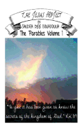 The Jesus Project - The Parables Volume 1: "To You It Has Been Given to Know the Secrets of the Kingdom of God"