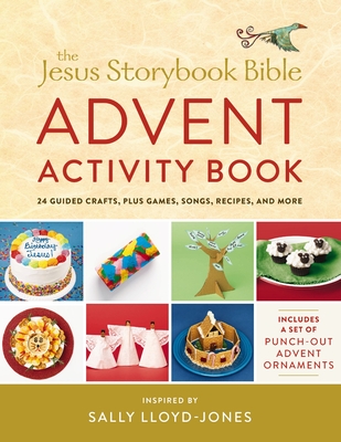 The Jesus Storybook Bible Advent Activity Book: 24 Guided Crafts, Plus Games, Songs, Recipes, and More - Lloyd-Jones, Sally