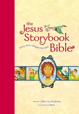 The Jesus Storybook Bible, Read-Aloud Edition: Every Story Whispers His Name - Lloyd-Jones, Sally