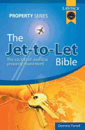 The Jet-to-let Bible: The Secrets of Overseas Property Investment