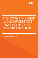 The Jew and the Greek: A Discourse Before Sinai Congregation, December 2nd, 1888