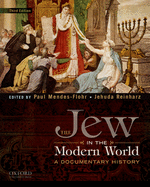 The Jew in the Modern World: A Documentary History