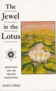 The Jewel in the Lotus - Creative Meditation - Cooke, Grace