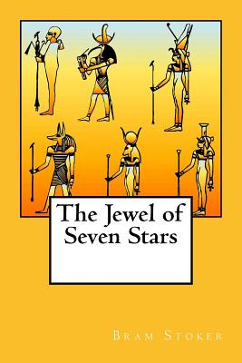 The Jewel of Seven Stars - Stoker, Bram