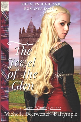 The Jewel of the Glen: The Glen Highland Romance - Deerwester-Dalrymple, Michelle