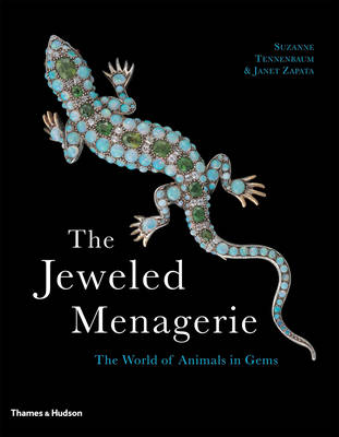 The Jeweled Menagerie: The World of Animals in Gems - Tennenbaum, Suzanne, and Zapata, Janet