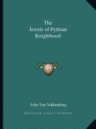 The Jewels of Pythian Knighthood