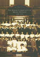 The Jewish Community of Metro Detroit: 1945-2005