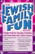 The Jewish Family Fun Book: Holiday Projects, Everyday Activities, and Travel Ideas with Jewish Themes