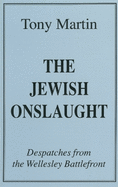 The Jewish Onslaught: Despatches from the Wellesley Battlefront
