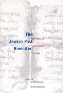 The Jewish Past Revisited: Reflections on Modern Jewish Historians