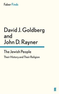The Jewish People: Their History and Their Religion - Goldberg, David J., and Rayner, John D