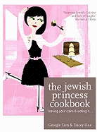 The Jewish Princess Cookbook