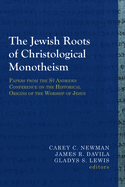 The Jewish Roots of Christological Monotheism: Papers from the St Andrews Conference on the Historical Origins of the Worship of Jesus