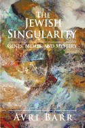 The Jewish Singularity: Genes, Memes, and Mystery