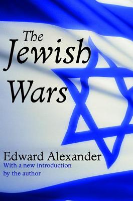 The Jewish Wars - Alexander, Edward (Editor)