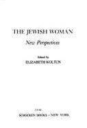 The Jewish Woman - Koltun, Elizabeth