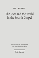 The Jews and the World in the Fourth Gospel: Parallelism, Function, and Context