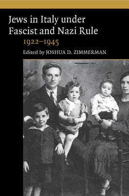 The Jews in Italy under Fascist and Nazi Rule - Zimmerman, Joshua D (Editor)