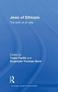 The Jews of Ethiopia: The Birth of an Elite