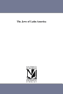 The Jews of Latin America - Elkin, Judith Laikin