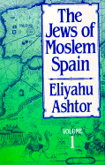 The Jews of Moslem Spain - Ashtor, Eliyahu, and Ashtor, and Wasserstein, David (Designer)