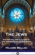 The Jews: The History and Culture of the Jewish Peoples in Europe