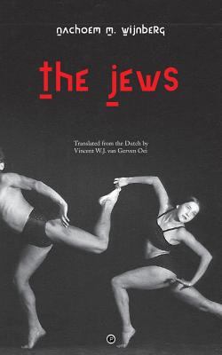 The Jews - Van Gerven Oei, Vincent W J (Translated by), and Wijnberg, Nachoem M