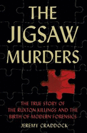 The Jigsaw Murders: The True Story of the Ruxton Killings and the Birth of Modern Forensics