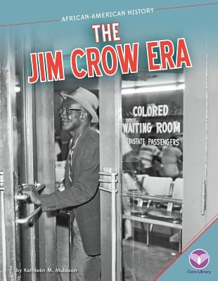 The Jim Crow Era - Muldoon, Kathleen M