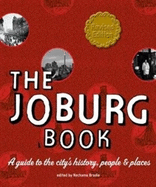 The Joburg Book: A Guide to the City's History, People and Places (Revised Edition)