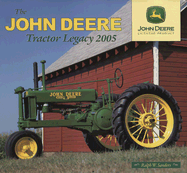 The John Deere Tractor Legacy 2005 Calendar