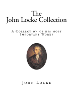 The John Locke Collection: A Collection of His Most Important Works