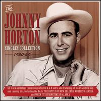 The Johnny Horton Singles Collection 1950-60 - Johnny Horton