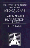 The Johns Hopkins Hospital 2003 Guide to Medical Care of Patients with HIV Infection
