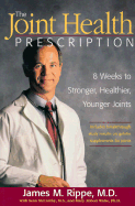 The Joint Health Prescription: 8 Weeks to Stronger, Healthier, Younger Joints