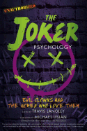 The Joker Psychology: Evil Clowns and the Women Who Love Them Volume 12