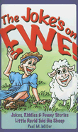 The Joke's on Ewe: Jokes, Riddles & Funny Stories Little David Told His Sheep - Miller, Paul M