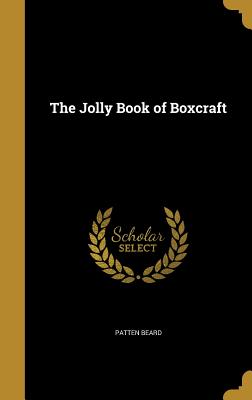 The Jolly Book of Boxcraft - Beard, Patten