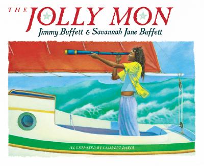 The Jolly Mon: Book and Musical CD - Buffett, Jimmy, and Buffett, Savannah Jane