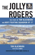 The Jolly Rogers: The Story of Tom Blackburn and Navy Fighting Squadron VF-17