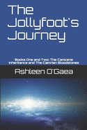 The Jollyfoot's Journey: Books One and Two: The Canicene Inheritance and the Camrian Bloodstones