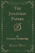 The Jonathan Papers (Classic Reprint)