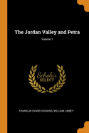 The Jordan Valley and Petra; Volume 1