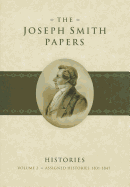 The Joseph Smith Papers: Histories, Volume 2: Assigned Histories, 1831-1847